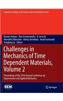 Challenges in Mechanics of Time Dependent Materials, Volume 2