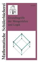 Grundbegriffe der Mengenlehre und Logik: (2 Mathematische Schülerbücherei)