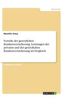 Vorteile der gesetzlichen Krankenversicherung. Leistungen der privaten und der gesetzlichen Krankenversicherung im Vergleich
