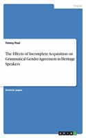 Effects of Incomplete Acquisition on Grammatical Gender Agreement in Heritage Speakers