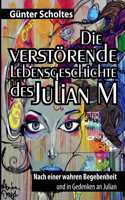 verstörende Lebensgeschichte des Julian M