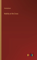 Nobility at the Cross