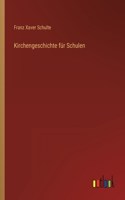 Kirchengeschichte für Schulen