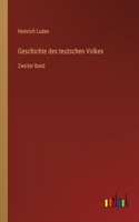 Geschichte des teutschen Volkes: Zweiter Band