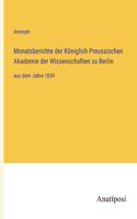 Monatsberichte der Königlich Preussischen Akademie der Wissenschaften zu Berlin: aus dem Jahre 1859