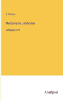Medizinische Jahrbücher: Jahrgang 1875