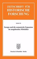 Europa Und Die Osmanische Expansion Im Ausgehenden Mittelalter