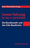 Innere Führung Für Das 21. Jahrhundert: Die Bundeswehr Und Das Erbe Baudissins. Herausgegeben Im Auftrag Der Führungsakademie Der Bundeswehr Hamburg