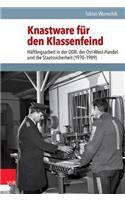 Knastware Fur Den Klassenfeind: Haftlingsarbeit in Der Ddr, Der Ost-West-Handel Und Die Staatssicherheit (1970-1989)