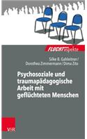 Psychosoziale Und Traumapadagogische Arbeit Mit Gefluchteten Menschen