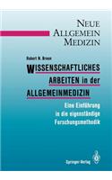 Wissenschaftliches Arbeiten in Der Allgemeinmedizin