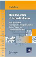 Fluid Dynamics of Packed Columns: Principles of the Fluid Dynamic Design of Columns for Gas/Liquid and Liquid/Liquid Systems