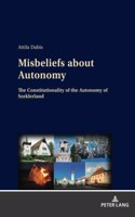 Misbeliefs about Autonomy: The Constitutionality of the Autonomy of Szeklerland