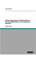 Wissensmanagement - Überlegungen zu den (Un-)Möglichkeiten eines populären Konzepts