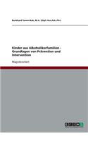 Kinder aus Alkoholikerfamilien - Grundlagen von Prävention und Intervention