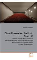 Diese Revolution hat kein Gesicht!