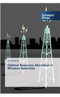 Optimal Resource Allocation in Wireless Networks