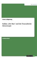 Kafkas "Der Bau und die Foucaultsche Heterotopie: (German)