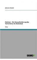 Pakistan - Die Herausforderung des Terrorismus im Atomstaat