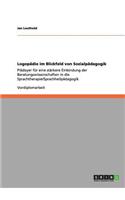 Logopädie im Blickfeld von Sozialpädagogik: Plädoyer für eine stärkere Einbindung der Beratungswissenschaften in die Sprachtherapie/Sprachheilpädagogik(German)