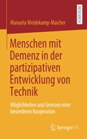 Menschen mit Demenz in der partizipativen Entwicklung von Technik: Möglichkeiten und Grenzen einer besonderen Kooperation