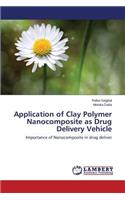Application of Clay Polymer Nanocomposite as Drug Delivery Vehicle