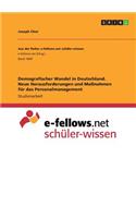 Demografischer Wandel in Deutschland. Neue Herausforderungen und Maßnahmen für das Personalmanagement