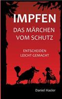 Impfen - Das Märchen vom Schutz