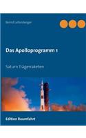 Das Apolloprogramm 1: Saturn Trägerraketen