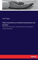 Häuser-Verzeichniss von Frankfurt-Sachsenhausen und Bornheim: Mit der in den Transscriptions- und Hypokthekenbüchern eingetragenen amtlichen Bezeichnung