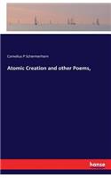 Atomic Creation and other Poems,