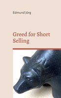 Greed for Short Selling