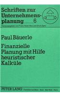 Finanzielle Planung mit Hilfe heuristischer Kalkuele