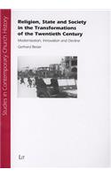 Religion, State and Society in the Transformations of the Twentieth Century, 1: Modernization, Innovation and Decline