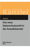 Das Neue Datenschutzrecht in Der Anwaltskanzlei