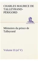 Mémoires du prince de Talleyrand, Volume II (of V): (French)
