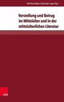 Verstellung Und Betrug Im Mittelalter Und in Der Mittelalterlichen Literatur