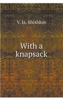 With a Knapsack