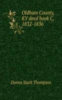 Oldham County, KY deed book C, 1832-1836
