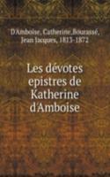 Les devotes epistres de Katherine d'Amboise