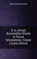 D. Io. Georgii Rosenmulleri Scholia in Novum Testamentum, Volume 2 (Latin Edition)