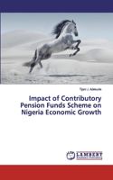 Impact of Contributory Pension Funds Scheme on Nigeria Economic Growth