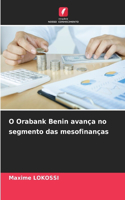 O Orabank Benin avança no segmento das mesofinanças