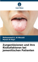 Zungenläsionen und ihre Risikofaktoren bei jemenitischen Patienten