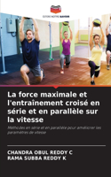 force maximale et l'entraînement croisé en série et en parallèle sur la vitesse