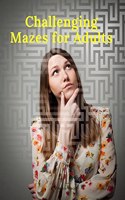 Challenging Mazes for Adults