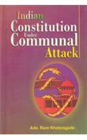 Indian Constitution Under Communal Attack