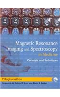 Magnetic Resonance Imaging and Spectroscopy in Medicine
