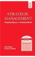 Strategic Management: Creating Value In A Turbulent World