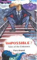 Impossible? Tales of the Unknown